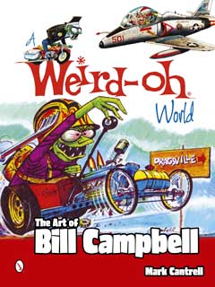 A WEIRD-OH WORLD: THE ART OF BILL CAMPBELL